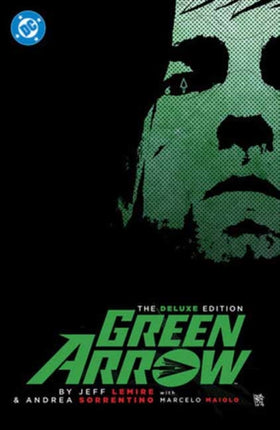 Green Arrow By Jeff Lemire and Andrea Sorrentino The Deluxe Edition New Edition