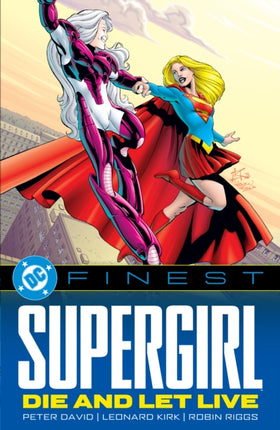 DC Finest Supergirl Die and Let Live