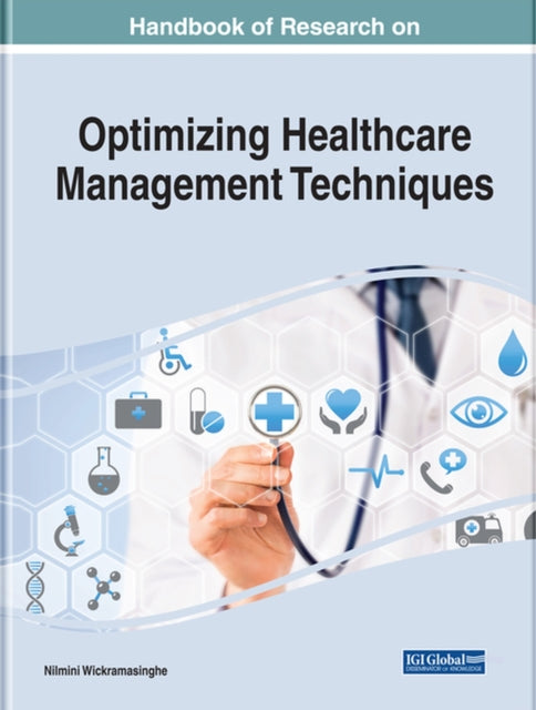Handbook of Research on Optimizing Healthcare