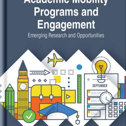 Academic Mobility Programs and Engagement: Emerging Research and Opportunities