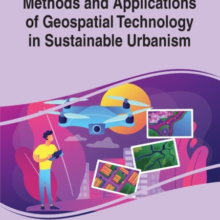 Methods and Applications of Geospatial Technology in Sustainable Urbanism