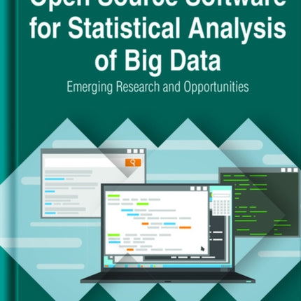 Open Source Software for Statistical Analysis of Big Data: Emerging Research and Opportunities