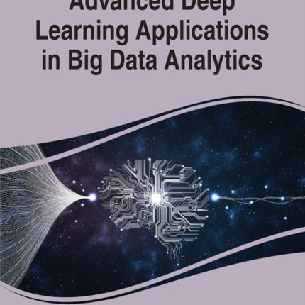 Advanced Deep Learning Applications in Big Data