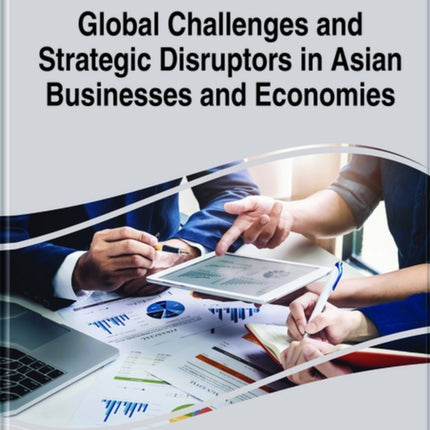 Global Challenges and Strategic Disruptors in Asian Businesses and Economies