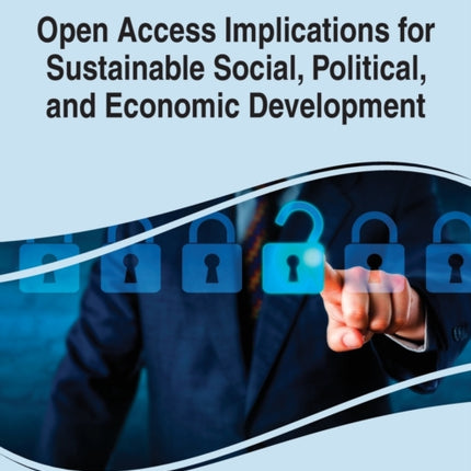 Open Access Implications for Sustainable Social, Political, and Economic Development
