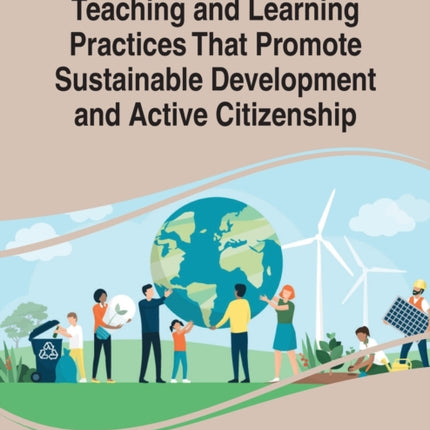 Teaching and Learning Practices That Promote Sustainable Development and Active Citizenship