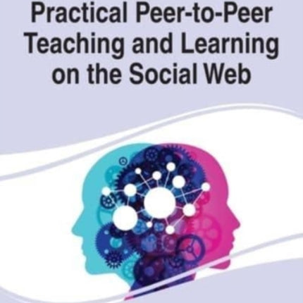 Practical Peer-to-Peer Teaching and Learning on the Social Web