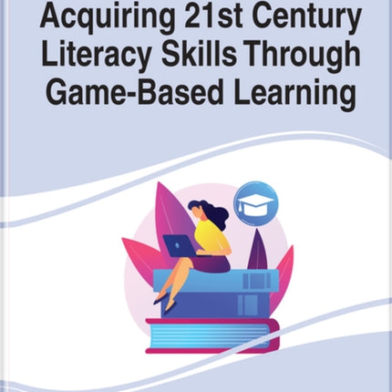 Acquiring 21st Century Literacy Skills Through