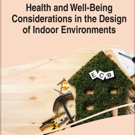 Health and Well-Being Considerations in the Design of Indoor Environments