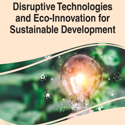 Disruptive Technologies and Eco-Innovation for Sustainable Development