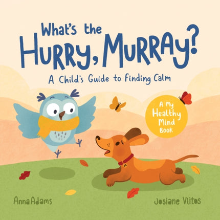 What's the Hurry, Murray?: A Child’s Guide to Finding Calm