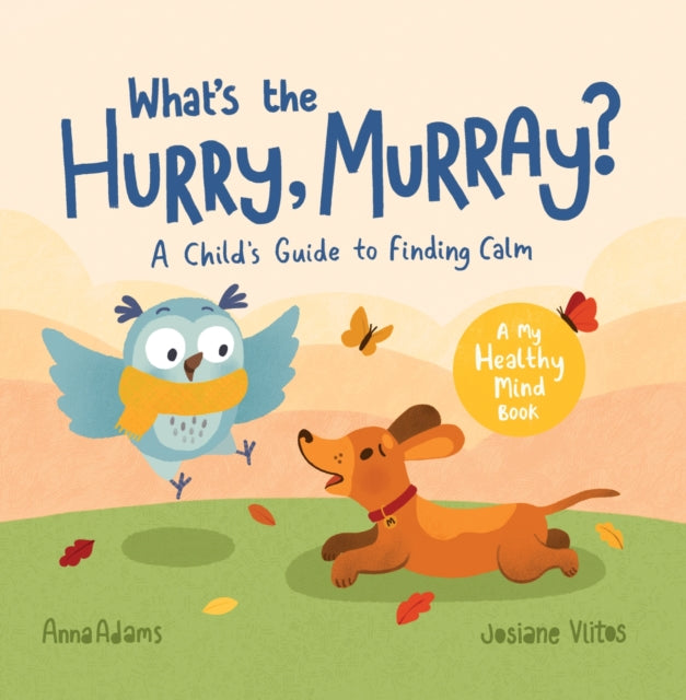 What's the Hurry, Murray?: A Child’s Guide to Finding Calm