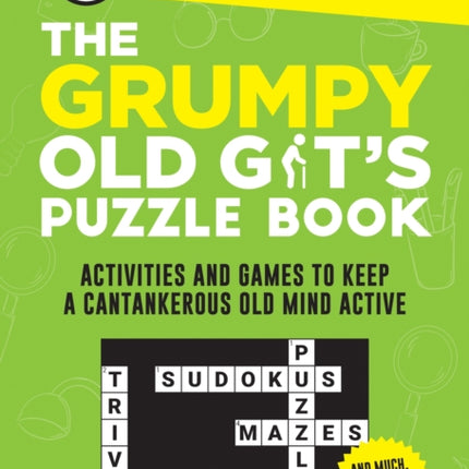 The Grumpy Old Git’s Puzzle Book: Activities and Games to Keep a Cantankerous Old Mind Active