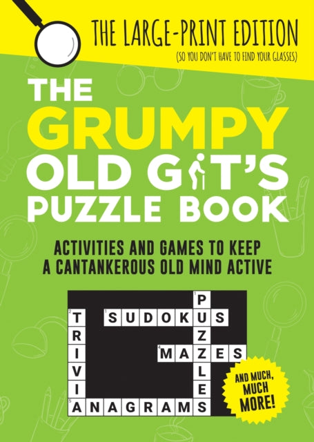 The Grumpy Old Git’s Puzzle Book: Activities and Games to Keep a Cantankerous Old Mind Active