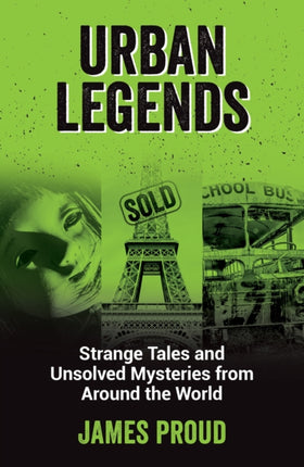 Urban Legends: Strange Tales and Unsolved Mysteries from Around the World