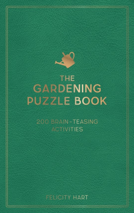 The Gardening Puzzle Book: 200 Brain-Teasing Activities, from Crosswords to Quizzes