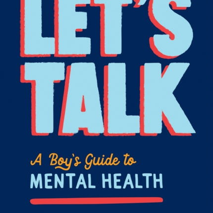 Let's Talk: A Boy's Guide to Mental Health