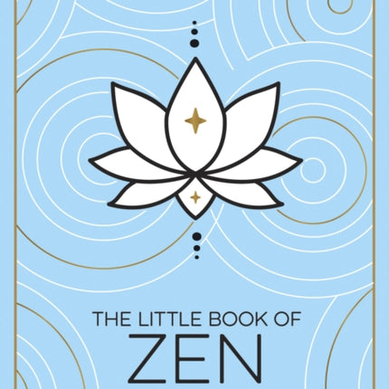 The Little Book of Zen: A Beginner's Guide to the Art of Zen