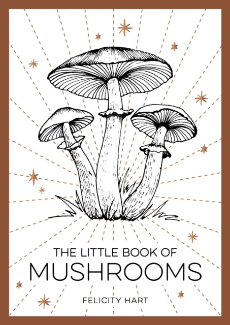 The Little Book of Mushrooms: An Introduction to the Wonderful World of Mushrooms