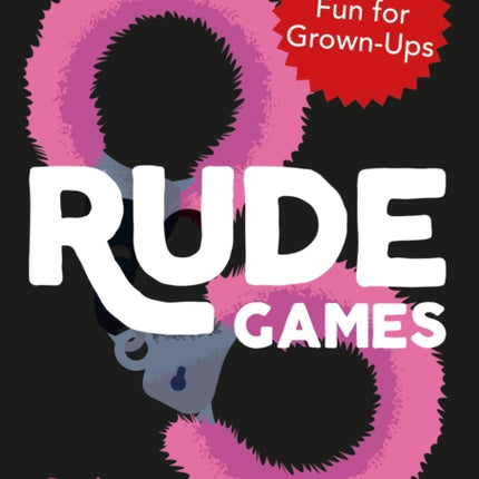 Rude Games: Naughty Fun for Grown-Ups