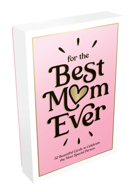 For the Best Mum Ever: 52 Beautiful Cards to Show Your Mum Just How Much She Means