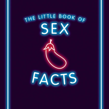 The Little Book of Sex Facts: Tantalizing Trivia to Blow Your Mind