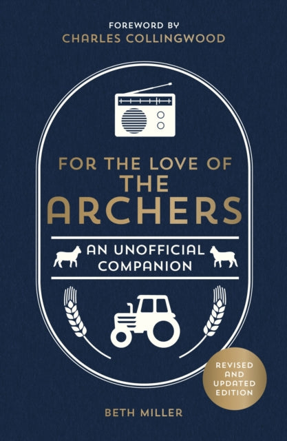 For the Love of The Archers: An Unofficial Companion: Revised and Updated