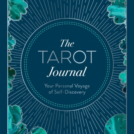 The Tarot Journal: Your Personal Voyage of Self-Discovery