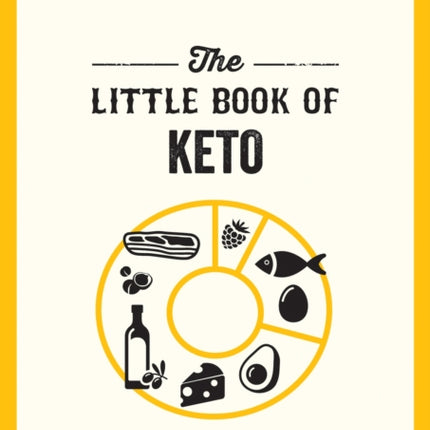 The Little Book of Keto: Recipes and Advice for Reaping the Rewards of a Low-Carb Diet