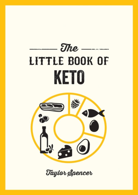 The Little Book of Keto: Recipes and Advice for Reaping the Rewards of a Low-Carb Diet