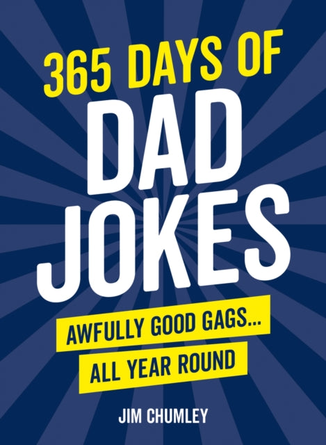 365 Days of Dad Jokes: Awfully Good Gags... All Year Round