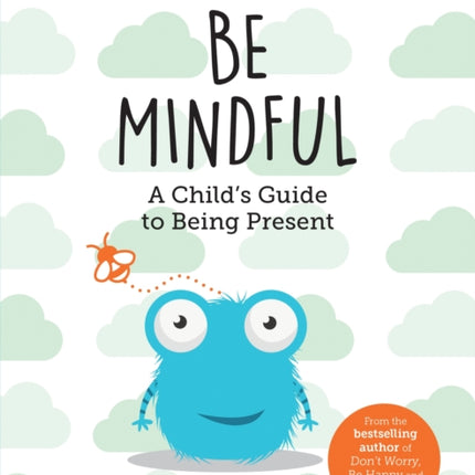 Be Mindful: A Child's Guide to Being Present