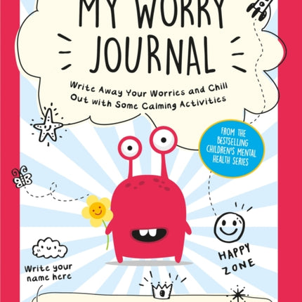 My Worry Journal: Write Away Your Worries and Chill Out with Some Calming Activities