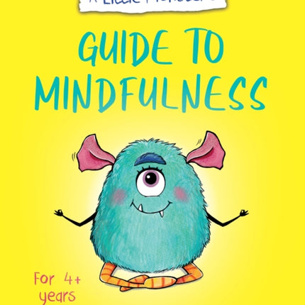 A Little Monster’s Guide to Mindfulness: A Child's Guide to Coping with Their Feelings