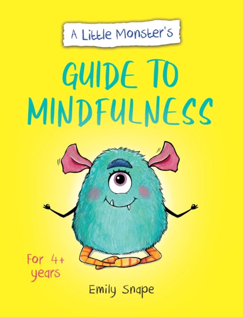 A Little Monster’s Guide to Mindfulness: A Child's Guide to Coping with Their Feelings