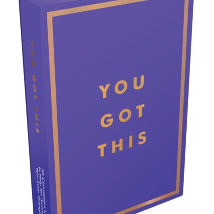 You Got This: 52 Courageous Cards to Help You Summon Your Inner Strength