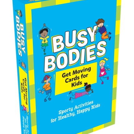 Busy Bodies: Sporty Activities for Healthy, Happy Kids