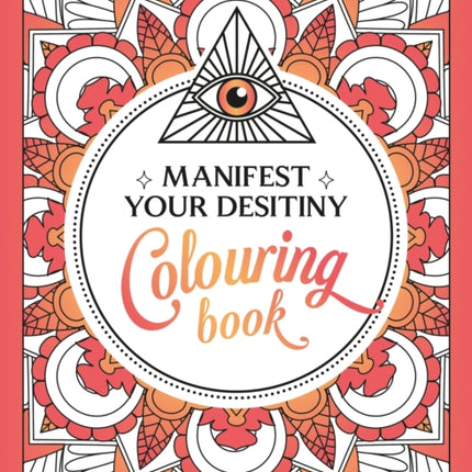 Manifest Your Destiny Colouring Book: A Mesmerizing Journey of Colour and Creativity