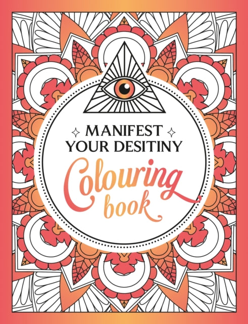 Manifest Your Destiny Colouring Book: A Mesmerizing Journey of Colour and Creativity