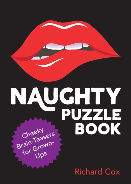 Naughty Puzzle Book: Cheeky Brain-Teasers for Grown-Ups