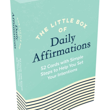 The Little Box of Daily Affirmations: 52 Cards with Simple Steps to Help You Set Your Intentions