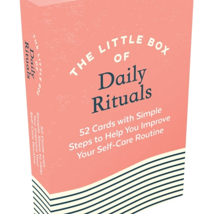 The Little Box of Daily Rituals: 52 Cards with Simple Steps to Help You Improve Your Self-Care Routine