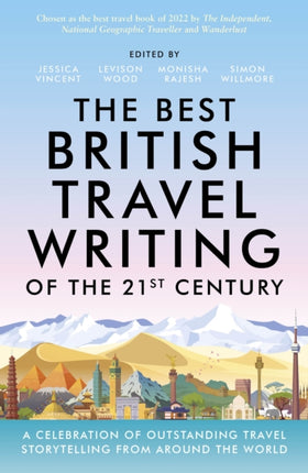 The Best British Travel Writing of the 21st Century: A Celebration of Outstanding Travel Storytelling from Around the World