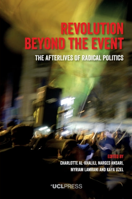 Revolution Beyond the Event: The Afterlives of