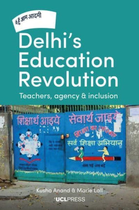 Delhi's Education Revolution: Teachers, Agency