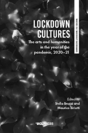 Lockdown Cultures: The Arts and Humanities in the