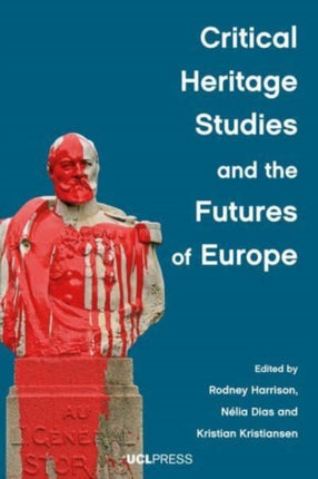 Critical Heritage Studies and the Futures of