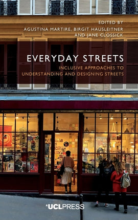 Everyday Streets: Inclusive Approaches to Understanding and Designing Streets