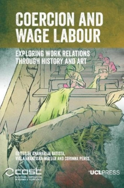 Coercion and Wage Labour: Exploring Work Relations Through History and Art