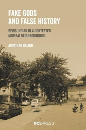 Fake Gods and False History: Being Indian in a
